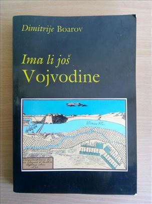 Dimitrije Boarov - Ima li još Vojvodine