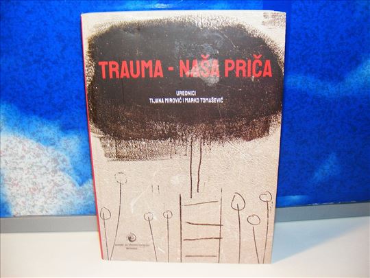 Trauma - naša priča