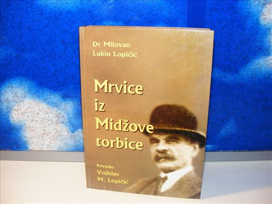 Mrvice iz Midžove torbice Dr Milovan Lukin Lopičić