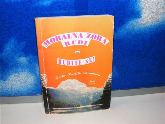 Moralna zora rudi budite se Žarko Karišik Durmitar