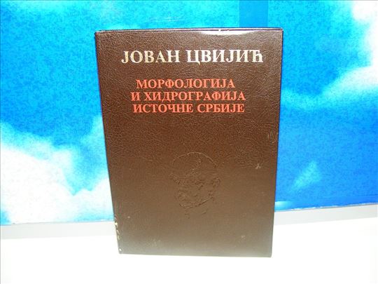Morfologija I Hidrografija Istočne Srbije Jovan Cv