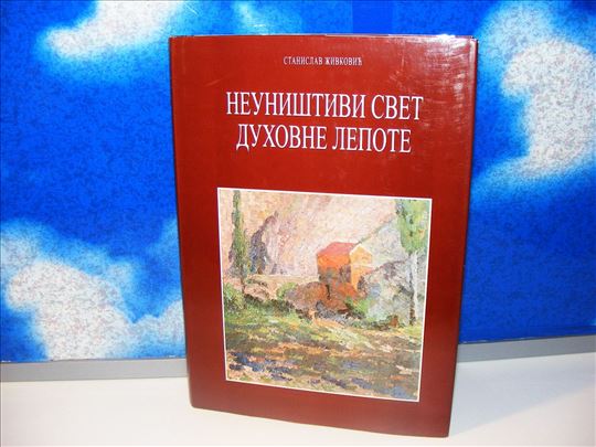 Neuništivi svet duhovne lepote Stanislav Živković
