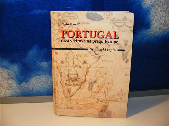 Portugal ruža vjetrova na pragu Evrope Blažo Mandi