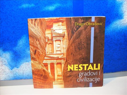 Nestali gradovi i civilizacije - Drago Obradović