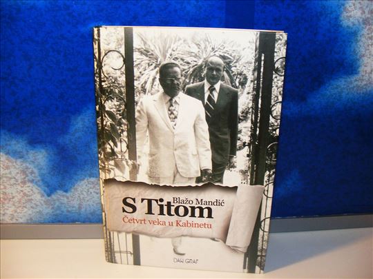 S Titom četvrt veka u kabinetu - Blažo Mandić