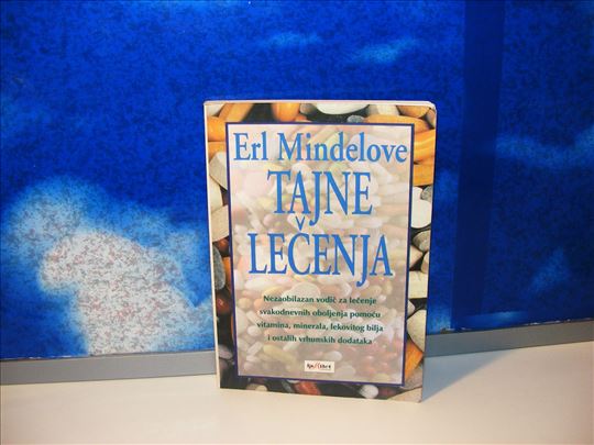 TAJNE LEČENJA Erl Mindelove