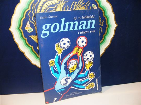 Fudbalski golman i njegov svet - Darko Šarenac