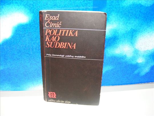 Politika kao sudbina - Esad Ćimić