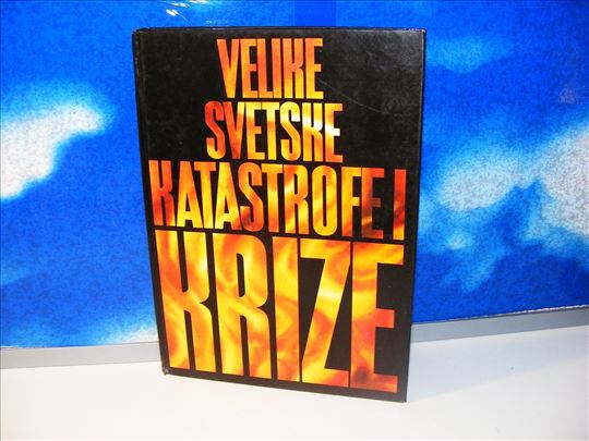 velike svetske katastrofe i krize - kingston lambe