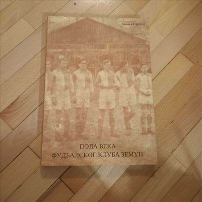 Branko Najhold Pola veka fudbalskog kluba Zemun 
