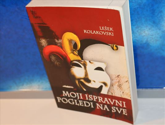 Moji ispravni pogledi na sve - Lesek Kolakovski