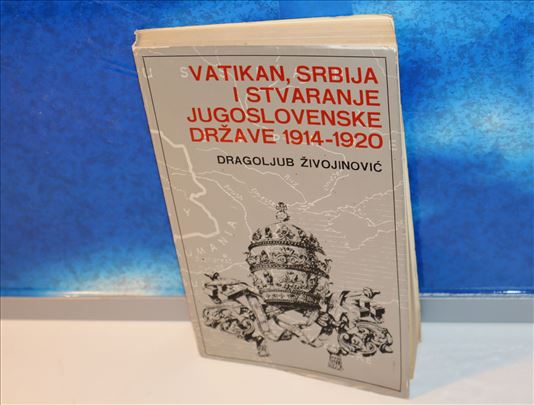 Vatikan,Srbija i stvaranje jugoslovenske države