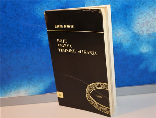 Boje veziva tehnike slikanja - Živojin Turinski