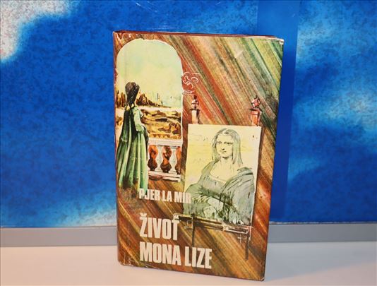Život Mona Lize - Pjer La Mir