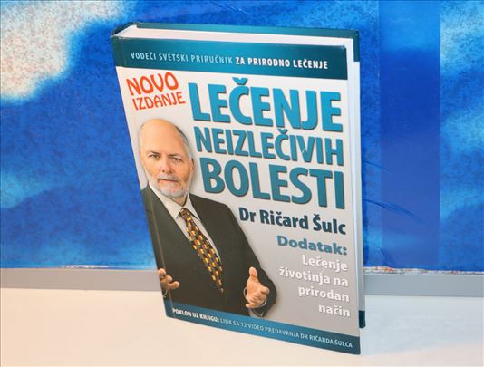 Lečenje neizlečivih bolesti - Dr Ričard Šulc