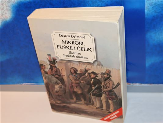 Mikrobi, puške i čelik - Džared Dajmond
