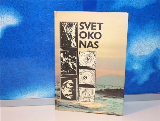 SVET OKO NAS Razgovori o svetu i njegovim zakonima