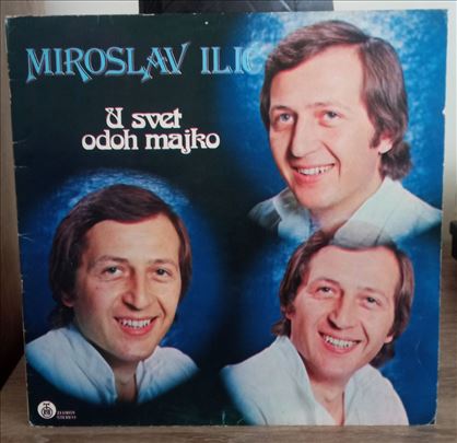 Miroslav Ilić ‎– U svet odoh majko
