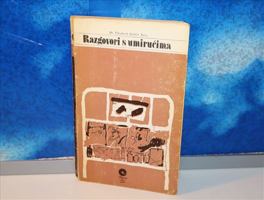 Razgovori s umirućima Elizabeth Kubler-Ross