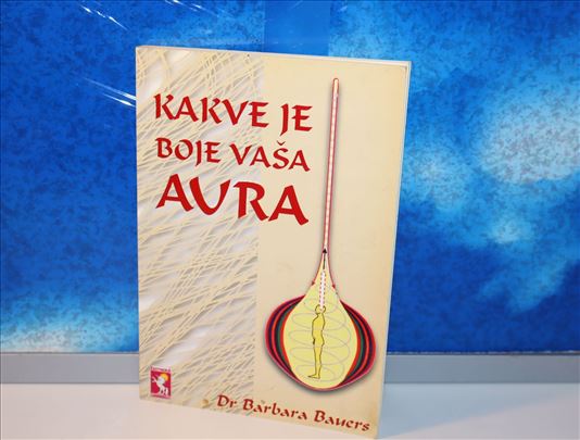Kakve je boje vaša aura - Dr Barbara Bauers