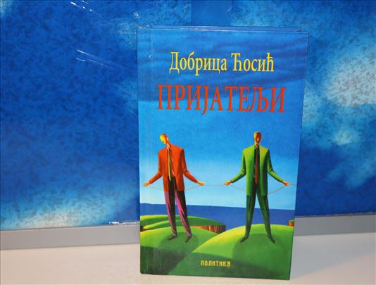 Prijatelji - Dobrica Ćosić