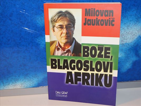 Bože, blagoslovi Afriku - Milovan Jauković