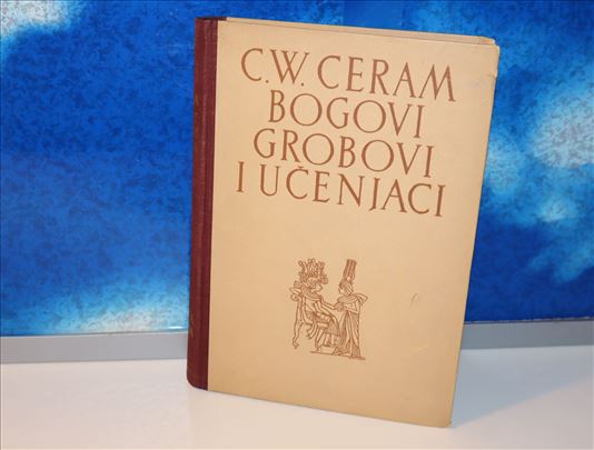 bogovi grobovi i učenjaci c.w.ceram