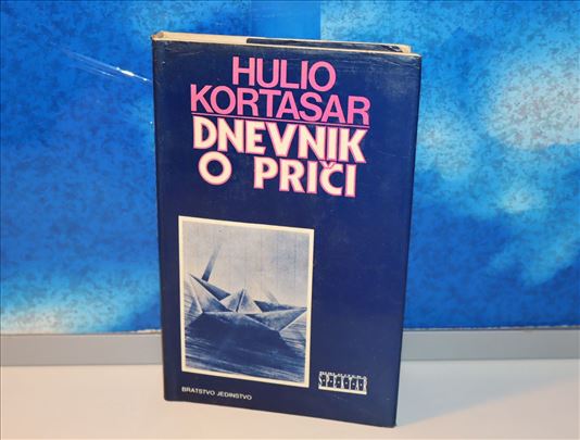 Dnevnik o priči - Hulio Kortasar