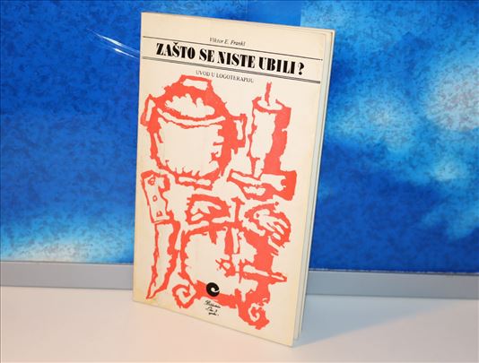 Zašto se niste ubili? Viktor E. Frankl