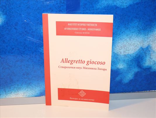 Allegretto Giocoso Stvaralački opus Mihovila Logar