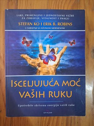 Isceljujuća moć vaših ruku Stefan Ko Erik Robins