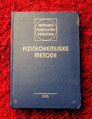 Hemijskotehnološki priručnik - fizičkohemijske met