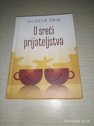 O sreći prijateljstva - Vilhelm Šmid