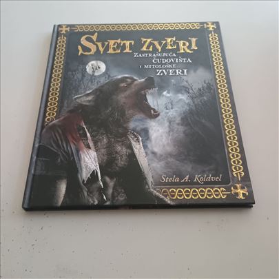 Stela A. Koldvel - Svet zveri zastrašujuća čudoviš