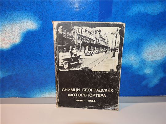 snimci beogradskih fotoreportera 1930-1934.