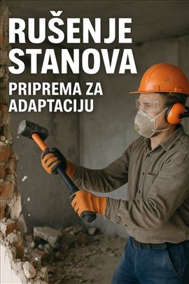 Rušenje stanova i pripremanje za adaptaciju