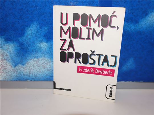u pomoć, molim za oproštaj Frederik Begbede
