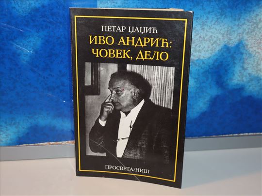 ivo andrić: čovek, delo petar džadžić