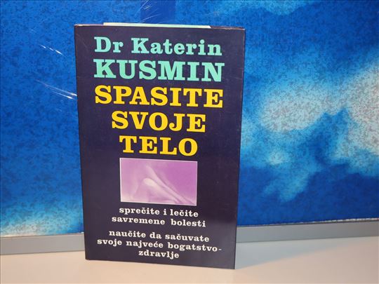 spasite svoje telo dr katerin kusmin