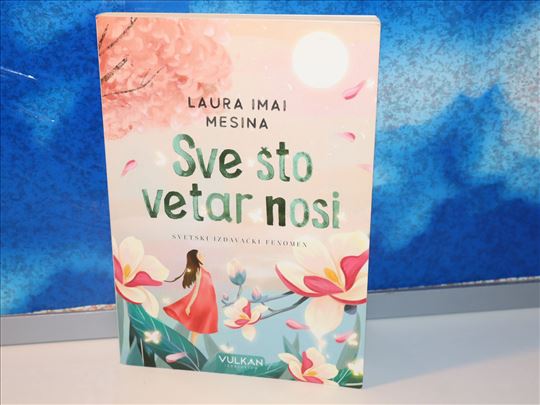 sve što vetar nosi laura imai mesina