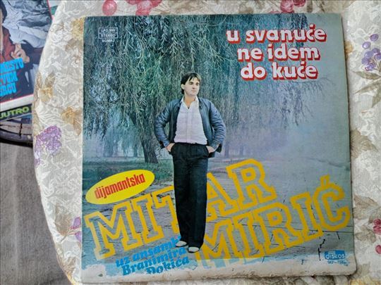 LP Mitar Mirić - U Svanuće Ne Idem Do Kuće