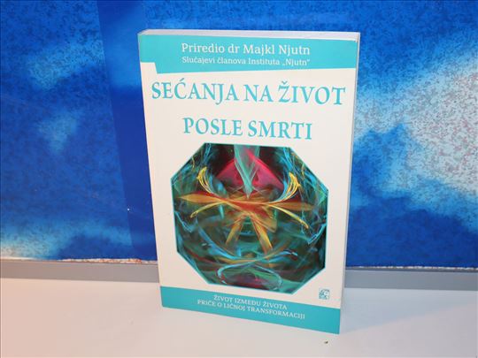 sećanja na život posle smrti dr majkl njutn