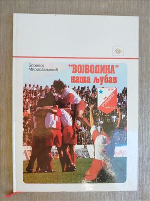 Vojvodina naša ljubav - Borivoj Mirosavljević
