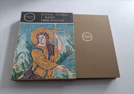 Kasna antika i rano hriscanstvo Umetnost u svetu 