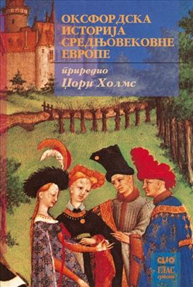 Oksfordska istorija srednjovekovne Evrope Holms 