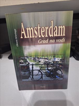 Amsterdam grad na vodi - Olivera Wieringa