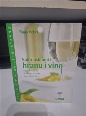 Kako uskladiti hranu i vino - Fiona Beket
