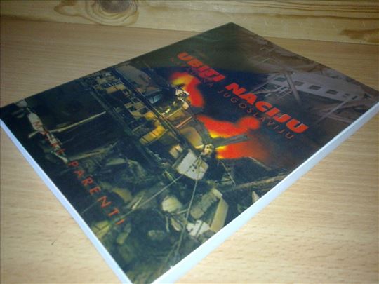 Ubiti Naciju Napad na Jugoslaviju-Majkl Parenti