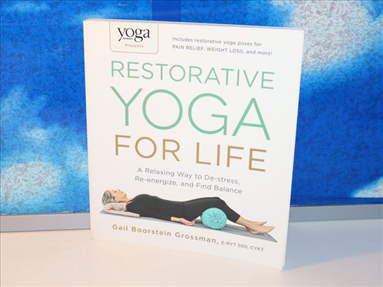 restorative yoga for life gail boorstein grossman