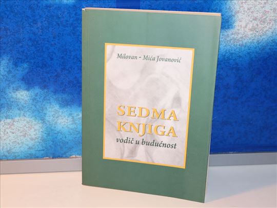 SEDMA KNJIGA vodič u budućnost Mića jovanović